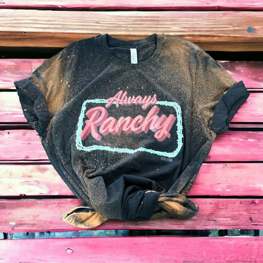 “Always Ranchy” Graphic Tee